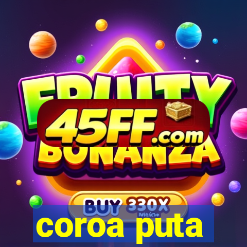 coroa puta